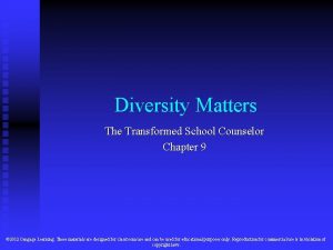 Diversity Matters The Transformed School Counselor Chapter 9