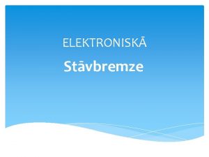 ELEKTRONISK Stvbremze IEVADS Elektromehnisk stvbremze EPBElectric Park Brake