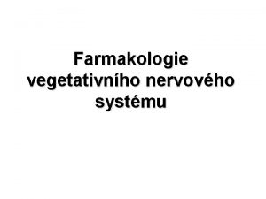 Farmakologie vegetativnho nervovho systmu miza NT mydriza akomodace