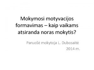 Mokymosi motyvacijos formavimas kaip vaikams atsiranda noras mokytis