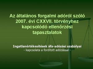 Az ltalnos forgalmi adrl szl 2007 vi CXXVII