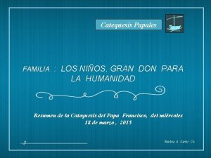 Catequesis Papales FAMILIA LOS NIOS GRAN DON PARA