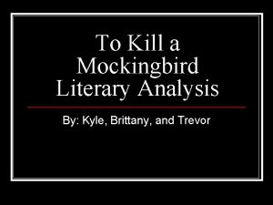 To Kill a Mockingbird Literary Analysis By Kyle