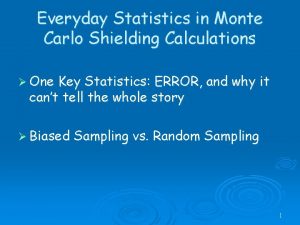 Everyday Statistics in Monte Carlo Shielding Calculations One