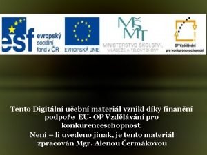 Tento Digitln uebn materil vznikl dky finann podpoe