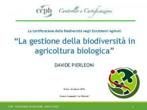 La Certificazione della Biodiversit negli Ecosistemi Agricoli La