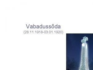 Vabadussda 28 11 1918 03 01 1920 Eellugu