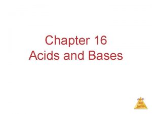 Chapter 16 Acids and Bases Some Definitions Arrhenius