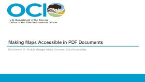 Making Maps Accessible in PDF Documents Rob Haverty