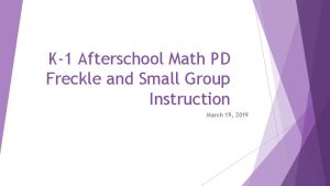 K1 Afterschool Math PD Freckle and Small Group