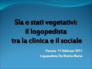 Sla e stati vegetativi il logopedista tra la