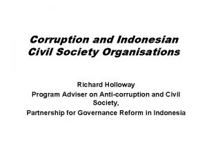 Corruption and Indonesian Civil Society Organisations Richard Holloway