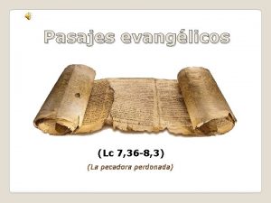 Pasajes evanglicos Lc 7 36 8 3 La