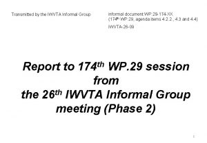 Transmitted by the IWVTA Informal Group informal document