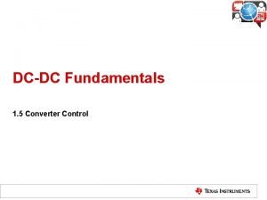 DCDC Fundamentals 1 5 Converter Control What is