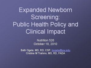 Expanded Newborn Screening Public Health Policy and Clinical