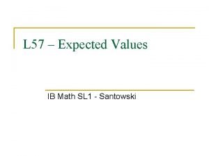 L 57 Expected Values IB Math SL 1