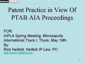 Patent Practice in View Of PTAB AIA Proceedings
