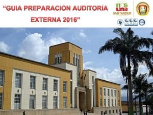 GUIA PREPARACIN AUDITORA EXTERNA 2016 RECORDEMOS RELACIN ASPECTO