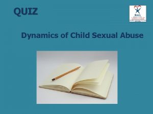 QUIZ Dynamics of Child Sexual Abuse 1 Is