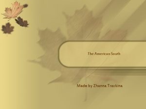The American South Made by Zhanna Travkina Geographical