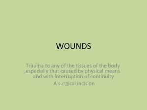 Tidy and untidy wound