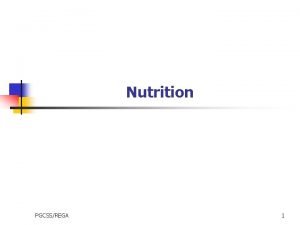 Nutrition PGCSSREGA 1 Objectifs Connatre les diffrents groupes