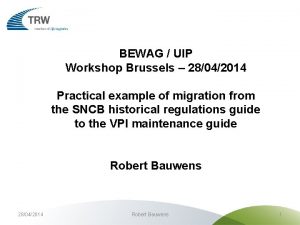 BEWAG UIP Workshop Brussels 28042014 Practical example of