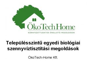 Teleplsszint egyedi biolgiai szennyvztiszttsi megoldsok ko TechHome Kft