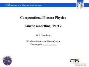 Computational Plasma Physics Kinetic modelling Part 2 W