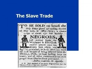 The Slave Trade The Atlantic Slave Trade When