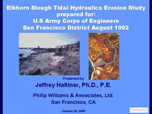 Elkhorn Slough Tidal Hydraulics Erosion Study prepared for