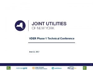 VDER Phase 1 Technical Conference June 12 2017