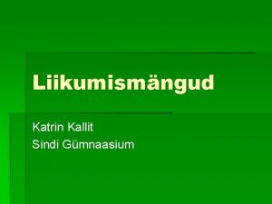 Liikumismngud Katrin Kallit Sindi Gmnaasium Kiirabi kull Tavaline