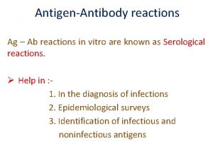 AntigenAntibody reactions Ag Ab reactions in vitro are