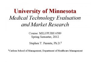 University of Minnesota Medical Technology Evaluation and Market