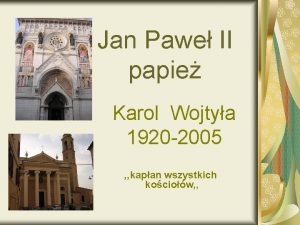 Jan Pawe II papie Karol Wojtya 1920 2005