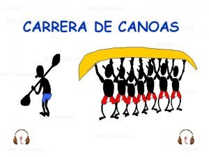 CARRERA DE CANOAS Una empresa espaola y una
