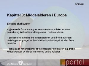 BOKML Kapittel 8 Middelalderen i Europa Elevene skal