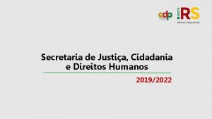 Secretaria de Justia Cidadania e Direitos Humanos 20192022