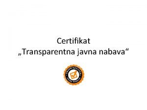 Certifikat Transparentna javna nabava Partneri projekta Javna nabava