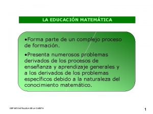 LA EDUCACIN MATEMTICA Forma parte de un complejo