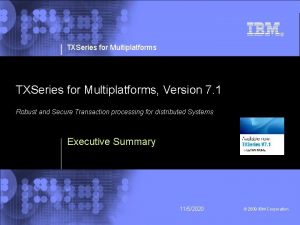 TXSeries for Multiplatforms v 7 1 TXSeries for