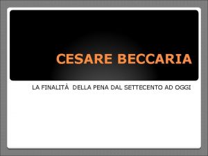 CESARE BECCARIA LA FINALIT DELLA PENA DAL SETTECENTO