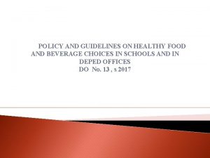 POLICY AND GUIDELINES ON HEALTHY FOOD AND BEVERAGE