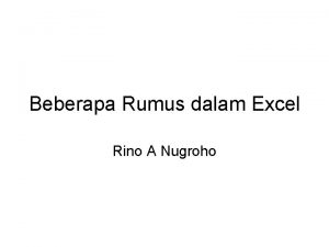 Beberapa Rumus dalam Excel Rino A Nugroho Perhatian