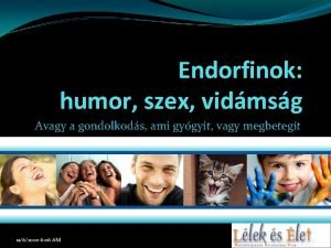 Endorfinok humor szex vidmsg Avagy a gondolkods ami