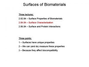 Surfaces of Biomaterials Three lectures 2 04 Surface