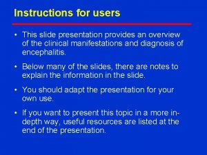 Instructions for users This slide presentation provides an