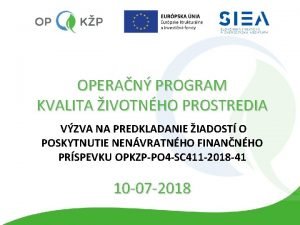 OPERAN PROGRAM KVALITA IVOTNHO PROSTREDIA VZVA NA PREDKLADANIE